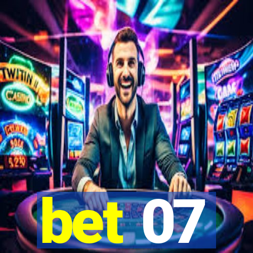 bet 07